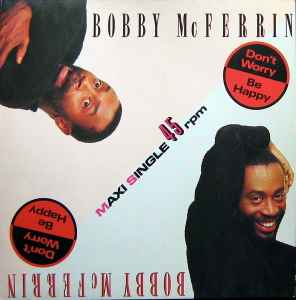 Don't Worry, Be Happy - Bobby McFerrin