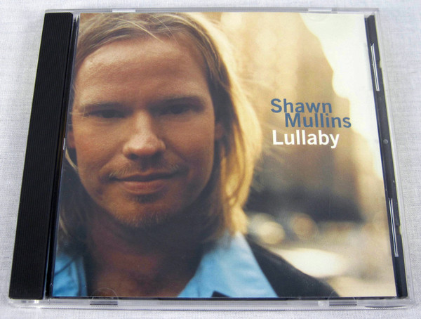 Shawn Mullins – Lullaby (1998, CD) - Discogs