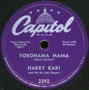 Harry Kari And His Six Saki Sippers - Yokohama Mama / Yes Sir 