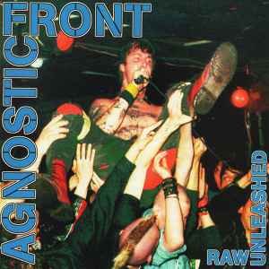 Agnostic Front - Raw Unleashed