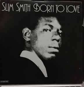 Slim Smith – Born To Love (Vinyl) - Discogs