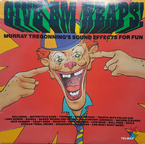 Murray Tregonning – Give 'Em Heaps! Sound Effects For Fun (1987, Vinyl) -  Discogs