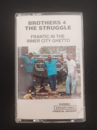 Brothers 4 The Struggle – Frantic In The Inner City Ghetto (1994 