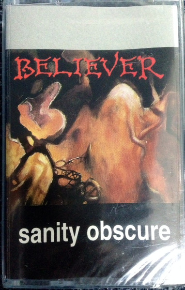 Believer - Sanity Obscure | Releases | Discogs