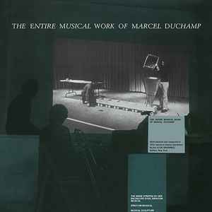 The Entire Musical Work Of Marcel Duchamp - Marcel Duchamp