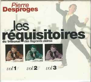 Pierre Desproges - Les Réquisitoires Du Tribunal Des Flagrants Délires Vol 1 Vol 2 Vol 3