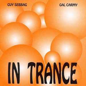 Guy Sebbag / Gal Carmy* - In Trance