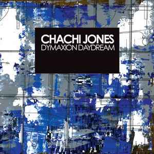Chachi Jones - Dymaxion Daydream album cover