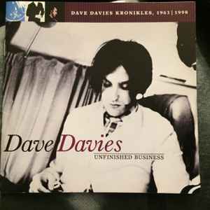 Dave Davies - Unfinished Business / Dave Davies Kronikles, 1963-1998