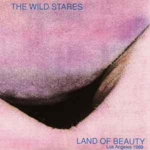 The Wild Stares - Land Of Beauty Los Angeles 1989 album cover