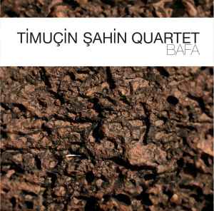 Timuçin Şahin Quartet - Bafa album cover