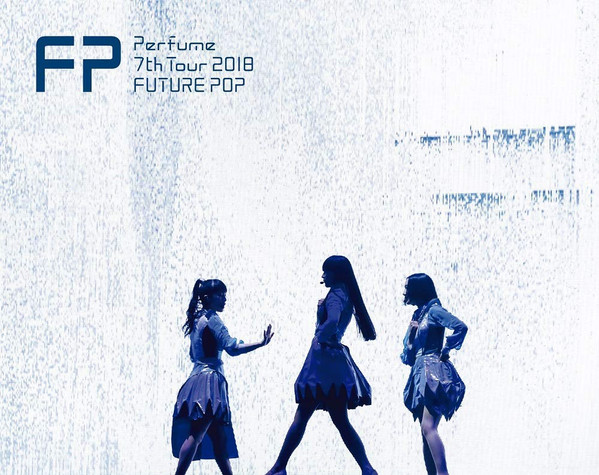 Perfume - Perfume 7th Tour 2018 Future Pop (Blu-ray, Japan, 2019 