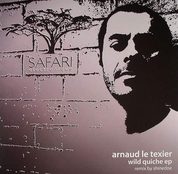 Arnaud Le Texier - Wild Quiche EP | Safari Electronique (Saf-025) - main