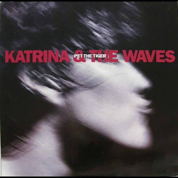Katrina & The Waves* – Pet The Tiger