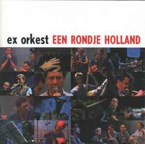 Een Rondje Holland - Ex Orkest
