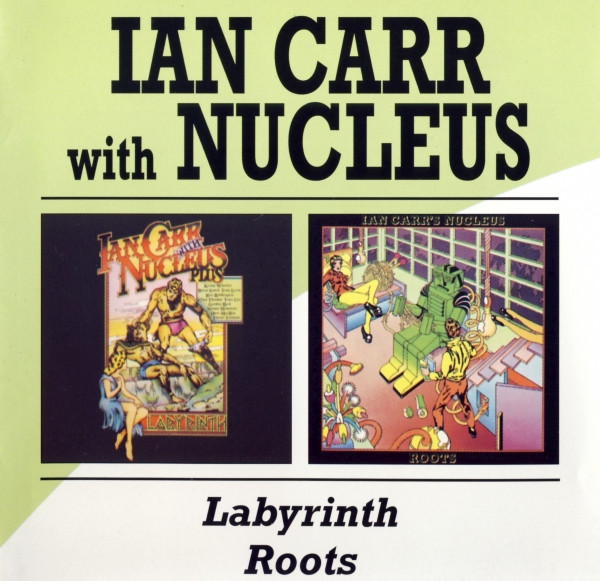 Ian Carr With Nucleus – Labyrinth / Roots (2002