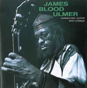 James Blood Ulmer - Harmolodic Guitar With Strings album cover