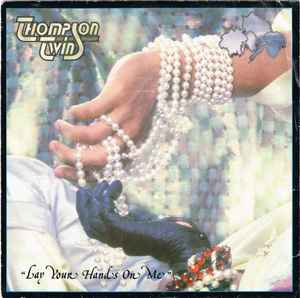 Thompson Twins - Lay Your Hands On Me album cover