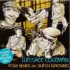 Wallace Coleman (2) With Jody Getz & Featuring Little Boogie Boy - Folk Blues On Dutch Ground