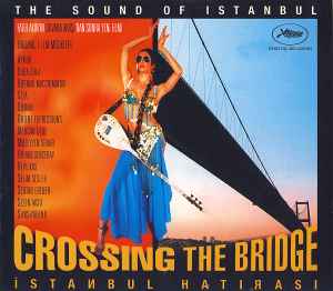 Various - Crossing The Bridge - İstanbul Hatırası