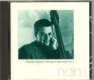 Charlie Haden - Charlie Haden's Private Collection No.1- 50th Birthday Concert, August 6th 1987 album cover