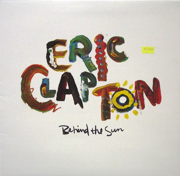 Eric Clapton – Behind The Sun (1985, Gatefold, Vinyl) - Discogs