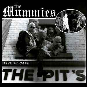 The Mummies - Live At Cafe The Pit's
