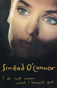 Sinéad O'Connor - I Do Not Want What I Haven't Got album cover