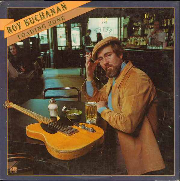 Roy Buchanan – Loading Zone (1977, Presswell Pressing, Vinyl) - Discogs