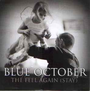 Blue October (2) - The Feel Again (Stay) album cover