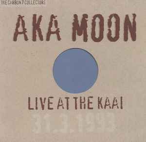 Aka Moon - Live At The Kaai 31.3.1993 album cover