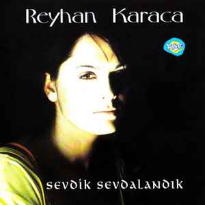 Reyhan Karaca - Sevdik Sevdalandık album cover