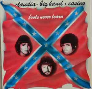 Claudia - Big Hand - Casino - Fools Never Learn album cover