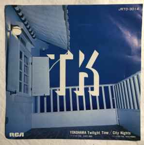 T.K – Yokohama Twilight Time / City Nights (1981, Vinyl) - Discogs