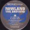 Rowland The Bastard - Audio Orgy / Jupiter Stroll