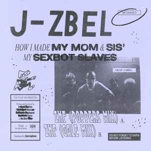 J-Zbel - How I Made My Mom & Sis' My Sexbot Slaves