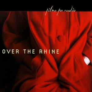 Films For Radio - Over The Rhine