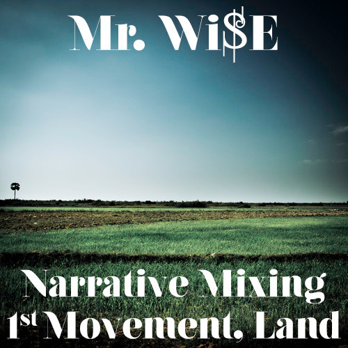 last ned album Mr Wi$e - Narrative Mixing First Movement Land