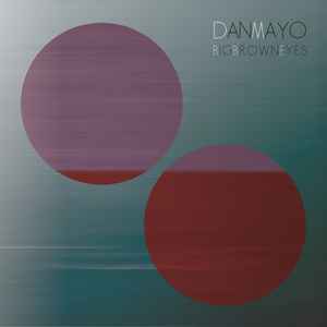 Dan Mayo - Big Brown Eyes album cover