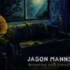 Jason Manns - Recovering With Friends