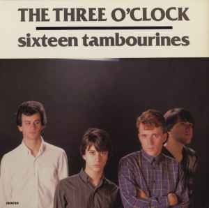 The Three O'Clock - Sixteen Tambourines album cover