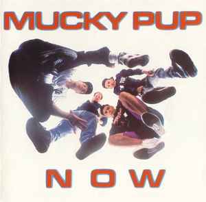 Mucky Pup - Now album cover