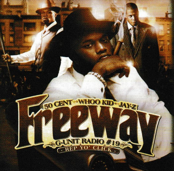 Freeway – G-Unit Radio Part 19 Rep Yo' Click (CD) - Discogs
