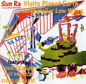The Sun Ra Arkestra - Visits Planet Earth / Interstellar Low Ways