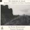 Le Poème Harmonique • Vincent Dumestre - Aux Marches Du Palais: Romances & Complaintes De La France D'Autrefois