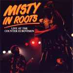 Misty In Roots – Live At The Counter Eurovision (1990, CD) - Discogs
