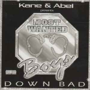 Down Bad - Kane & Abel Presents Most Wanted Boys
