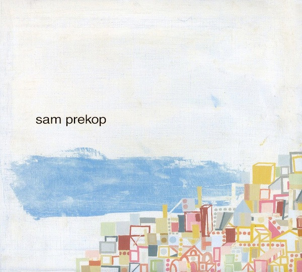 Sam Prekop - Sam Prekop | Releases | Discogs