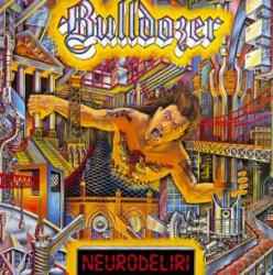 Bulldozer - Neurodeliri | Releases | Discogs