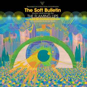 (Recorded Live At Red Rocks Amphitheatre) The Soft Bulletin - The Flaming Lips Featuring The Colorado Symphony